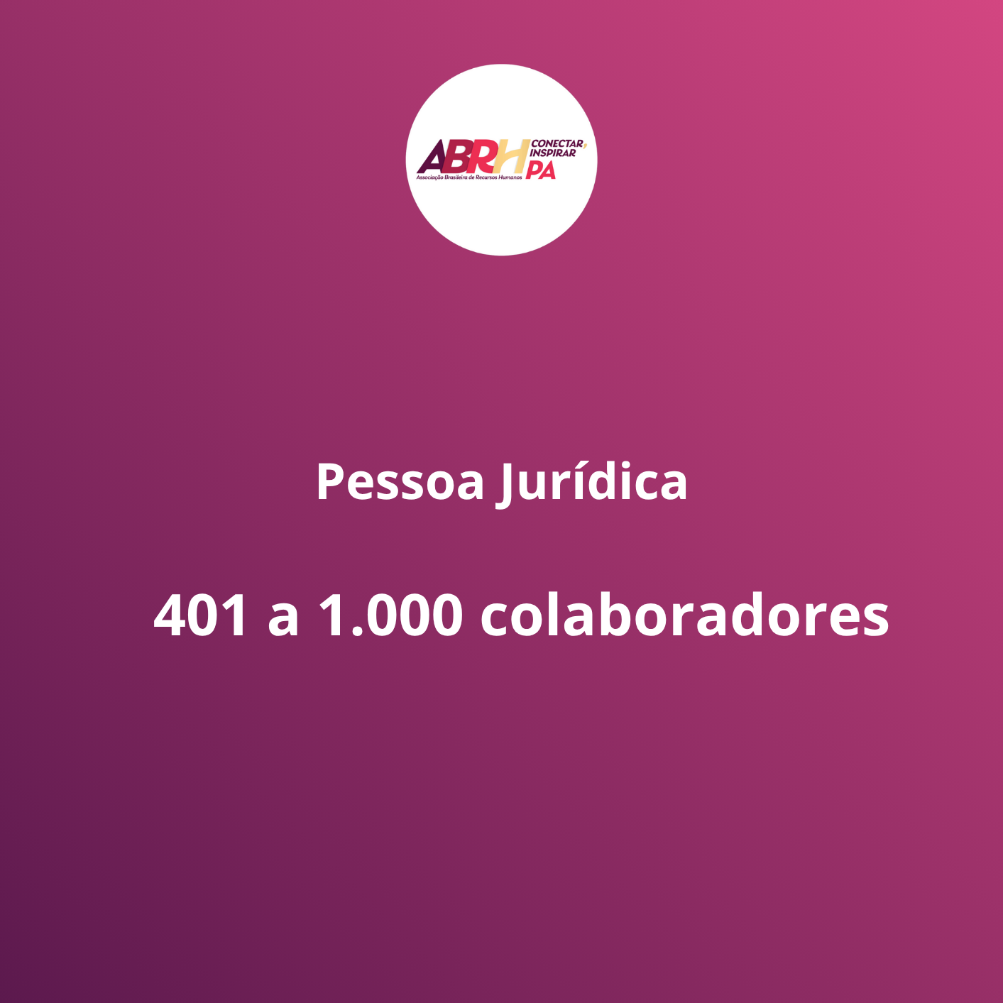 Pessoa Jurídica 401 a 1.000 colaboradores